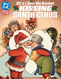 DC's I Saw Ma Hunkel Kissing Santa Claus