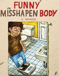 Funny Misshapen Body: A Memoir