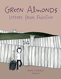 Green Almonds: Letters from Palestine