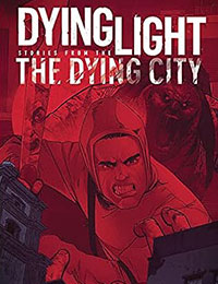 Dying Light: Stories From the Dying City