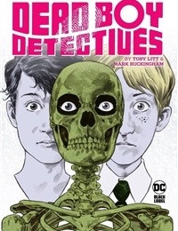 Dead Boy Detectives by Toby Litt & Mark Buckingham